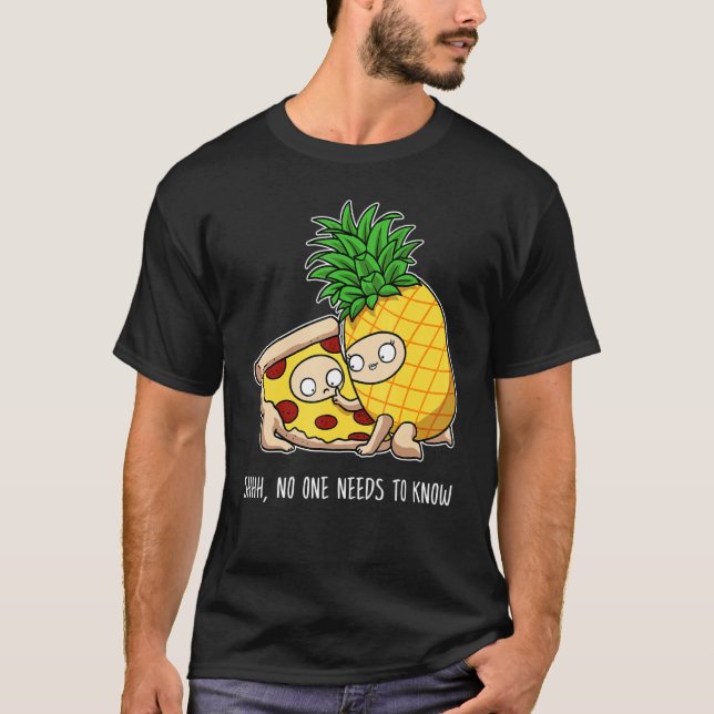 Ingen behöver känna till Pepperoni Pineapple Pizza T Shirt (Framsida)