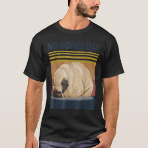 Ingen bensindag Pug - Rolig hund Mamma och Hund T Shirt