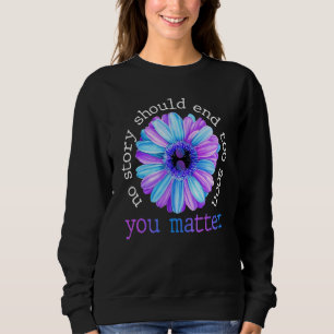 Ingen berättelse borde ta slut för tidigt Sunflowe T Shirt