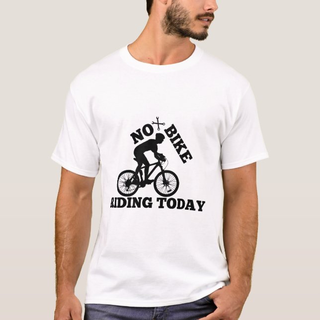 Ingen bike Riding i dag - roligt och Avslappnad Cy T Shirt (Framsida)