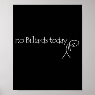 Ingen biljard idag Rolig biljard Rolig gammal bilj Poster