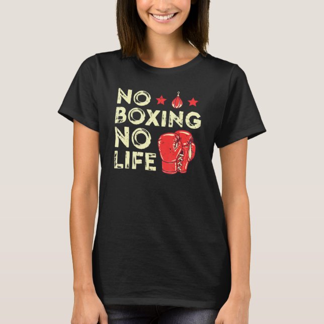 Ingen Boxing No Life Boxer För manar T Shirt (Framsida)