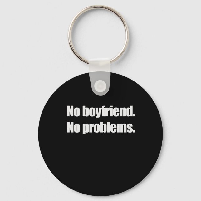 INGEN BOYFRIEND. INGA PROBLEM. T-shirt Nyckelring (Framsida)