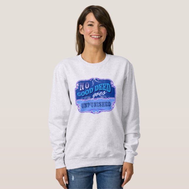 Ingen Bra Deed går ostraffad T Shirt (Hel framsida)
