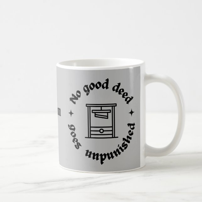 Ingen bra får straffas. Lustigt citat. Kaffemugg (Höger)