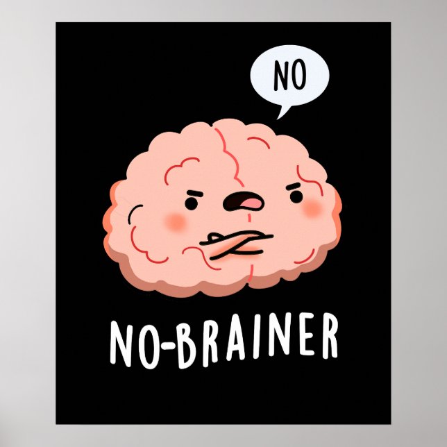 Ingen Brainer Funny Anatomy Brain Pun Mörk BG Poster (Framsidan)