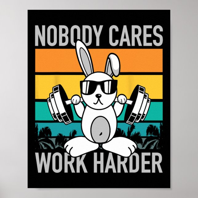 Ingen bryr sig om arbetsbördan - Workout Motivatio Poster (Framsidan)