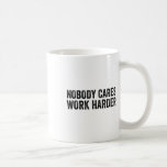 Ingen bryr sig om arbetshädelare Motiv Workout Fit Kaffemugg<br><div class="desc">Ingen tar hand om Fitness-gym för arbetshämtning</div>