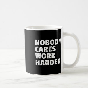 Ingen bryr sig om arbetshärdare, träningsrörelse B Kaffemugg