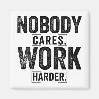 Ingen bryr sig om att arbeta hårdare magnet