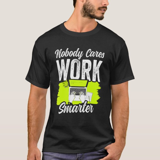 Ingen bryr sig om att arbeta smartare mobilitetste t shirt (Framsida)