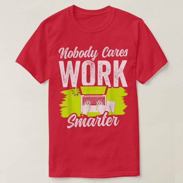 Ingen bryr sig om att arbeta smartare mobilitetste t shirt (Design framsida)