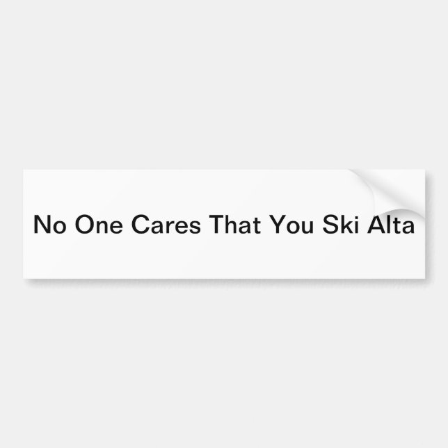 Ingen bryr sig om att du Ski Alta Bumper Sticker Bildekal (Framsidan)
