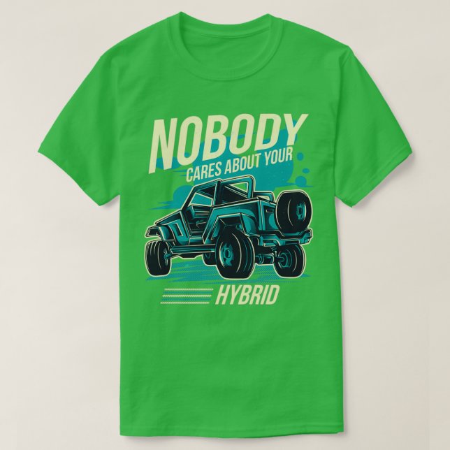 Ingen bryr sig om din Hybrid 4 Wheel-enhet T Shirt (Design framsida)