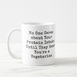 Ingen bryr sig om ditt proteinintag- vegetarian kaffemugg