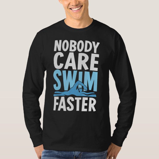 Ingen bryr sig om Simman snabbare Swimmer Swimming T Shirt (Framsida)