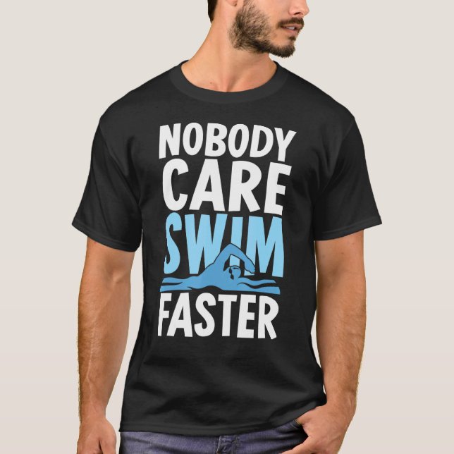 Ingen bryr sig om Simman snabbare Swimmer Swimming T Shirt (Framsida)