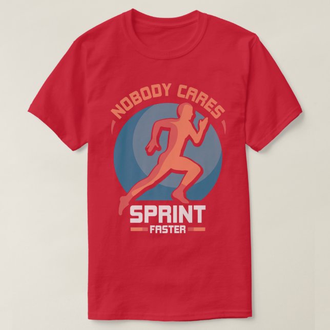 Ingen bryr sig om Sprint Faster Cute Ord Motivatio T Shirt (Design framsida)