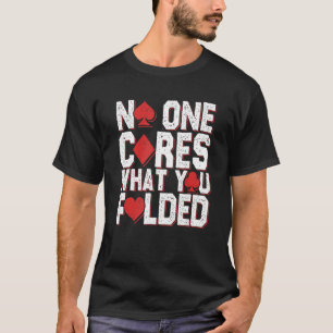 Ingen bryr sig om vad du har hittat på kasinokerns t shirt