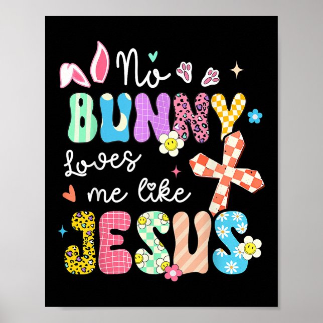 Ingen Bunny Kärlek mig som Jesus Funny Påsk Christ Poster (Framsidan)