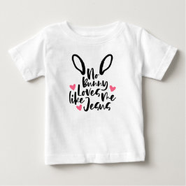 Ingen Bunny Kärlek mig som Jesus Påsk Baby T-shirt