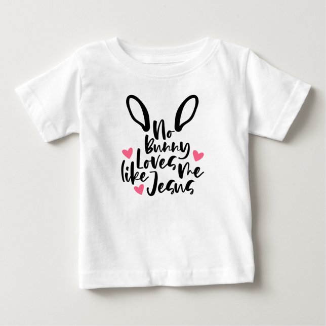 Ingen Bunny Kärlek mig som Jesus Påsk Baby T-shirt (Framsida)