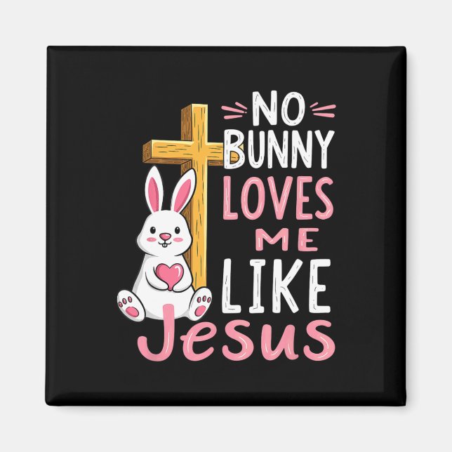 Ingen Bunny Kärlek mig som Jesus Påsk Christian Magnet (Framsidan)
