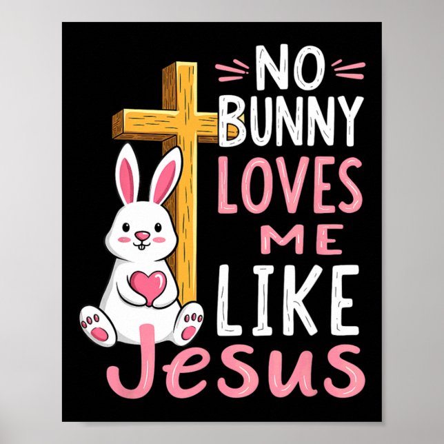 Ingen Bunny Kärlek mig som Jesus Påsk Christian Poster (Framsidan)