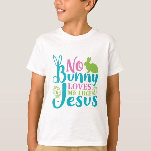 Ingen Bunny Kärlek mig som Jesus - Påsk T Shirt (Framsida)