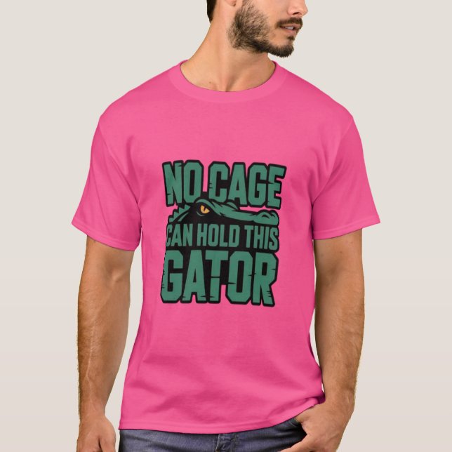 Ingen bur kan hålla denna alligator t-shirt (Framsida)
