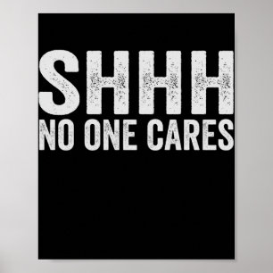 Ingen Cares Funny Sarcastic Quote Gift Poster