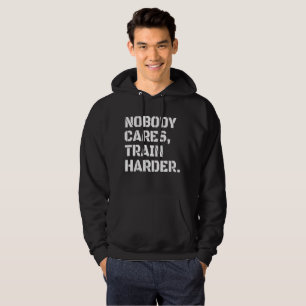 Ingen Cares Tåg Harder Hoodie