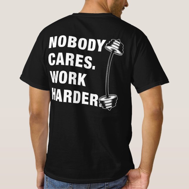 Ingen Cares Work Harder Funny Gym T Shirt (Baksida)
