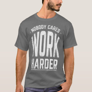 Ingen Cares Work Harder Funny Workout Fitness Gym T Shirt