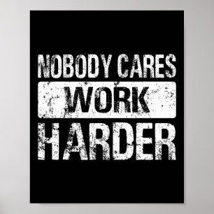 Ingen Cares Work Harder - Gym Fitness Workout mot Poster