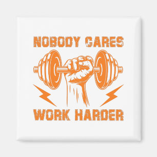 Ingen Cares, Work Harder! Magnet