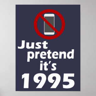 Ingen cell Mobil Föreställ att det är 1995 klassru Poster