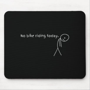 Ingen cykelkörning idag musmatta