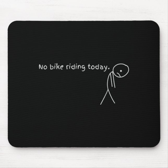 Ingen cykelkörning idag  musmatta (Framsidan)