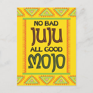 Ingen dålig juju att bra Mojo blir bra Vykort