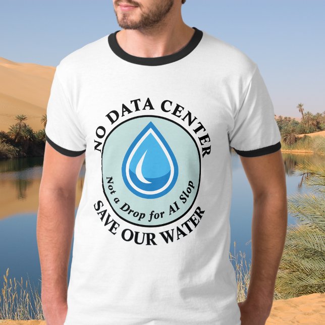 INGEN DATACENTER Spara vår vatten Inte en droppe f T Shirt (Skapare uppladdad)