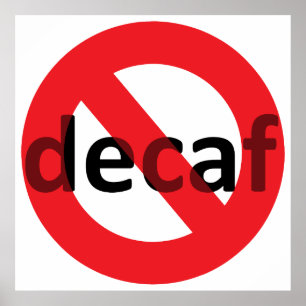 Ingen Decaf! Poster