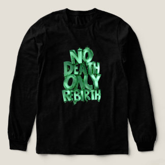 Ingen död bara återfödelse BELLA+CANVAS Grön desig T Shirt