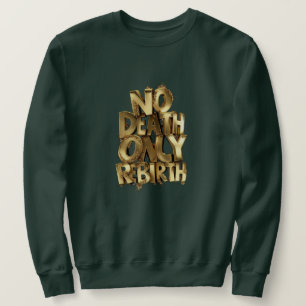 Ingen död bara återfödelse, herr grön sweatshirt 