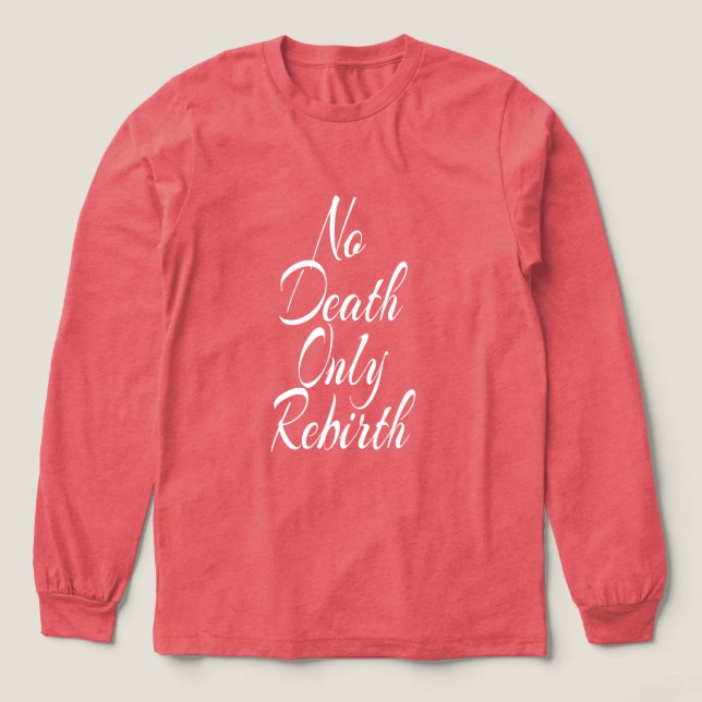 Ingen död bara återfödelse MANS BELLA+CANVAS LÅNGÄ T Shirt (Design framsida)