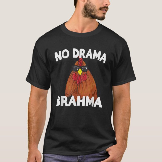 Ingen Drama Brahma Funny Chicken som säger T Shirt (Framsida)
