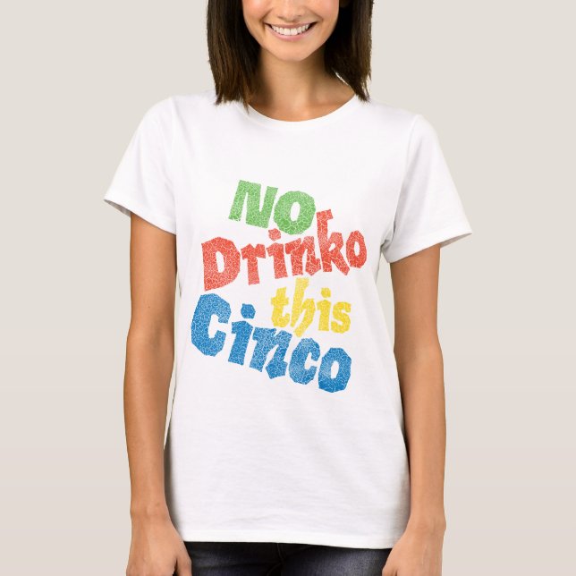 Ingen Drinko denna Cinco T-shirt (Framsida)