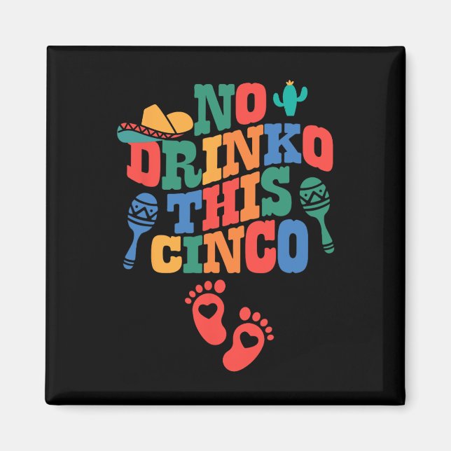 Ingen dryck den här Cinco De Mayo Funny Gravid Ann Magnet (Framsidan)