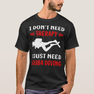 Ingen Dyka för terapi T Shirt