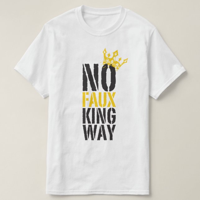 ingen falsk kung väg t shirt (Design framsida)